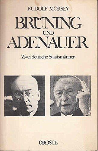 Brüning und Adenauer. Zwei deutsche Staatsmänner