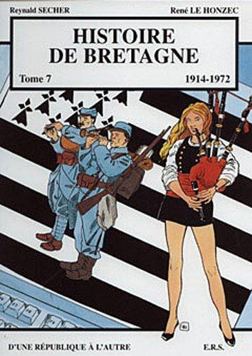 Histoire de Bretagne. Vol. 7. 1914-1972 : d'une république à l'autre