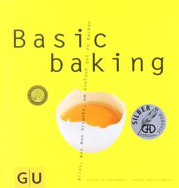 Basic baking: Alles, was man braucht, um einfach gut zu backen (GU Basic cooking)