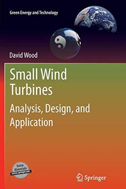 Small Wind Turbines: Analysis, Design, and Application (Green Energy and Technology)