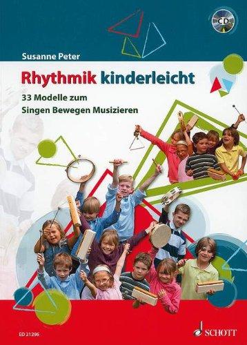 Rhythmik kinderleicht: 33 Modelle zum Singen, Bewegen, Musizieren. Ausgabe mit CD.