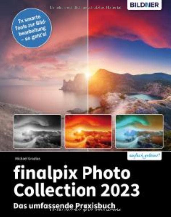 finalpix Photo Collection 2023: Das umfassende Praxisbuch zu den 7 smarten Bildbearbeitungstools