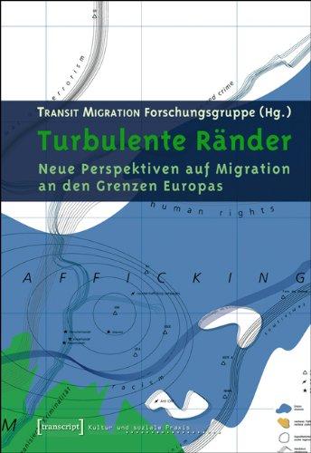 Turbulente Ränder: Neue Perspektiven auf Migration an den Grenzen Europas  (2. Auflage)