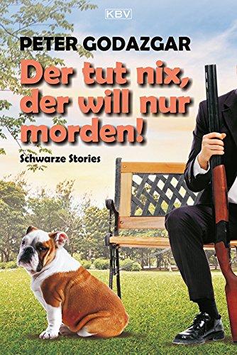 Der tut nix, der will nur morden!: Schwarze Stories