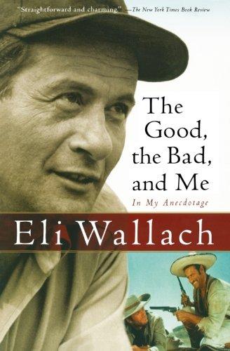 Good, the Bad, and Me: In My Anecdotage