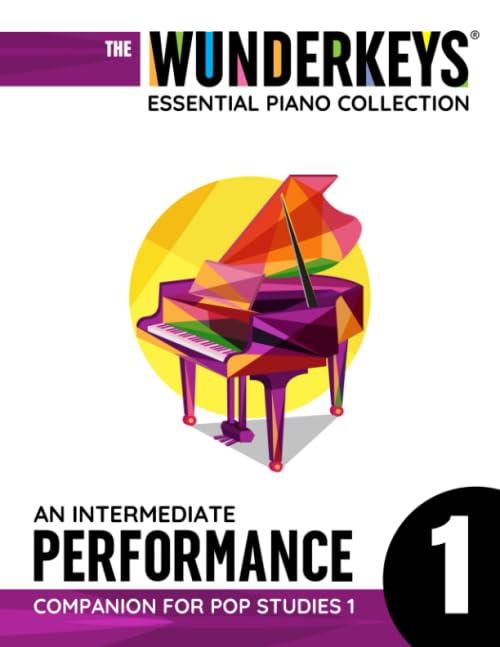 An Intermediate Performance Companion For Pop Studies 1: The WunderKeys Essential Piano Collection