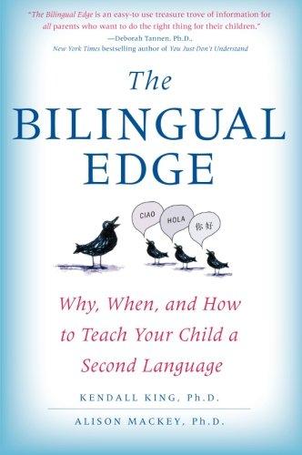 The Bilingual Edge: Why, When, and How to Teach Your Child a Second Language