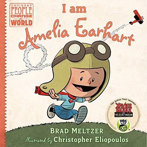 I am Amelia Earhart (Ordinary People Change the World)