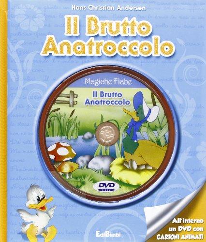 Il brutto anatroccolo. Con DVD (Magiche fiabe con DVD)