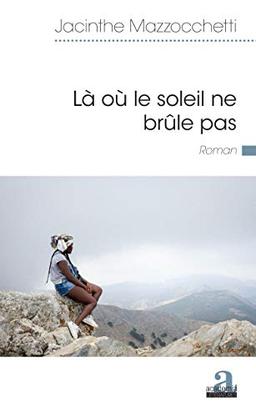 Là où le soleil ne brûle pas