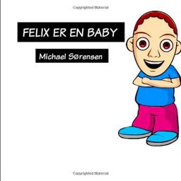 Felix Er En Baby