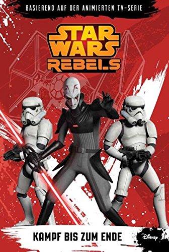 STAR WARS Rebels (Episodenroman zur TV-Serie): Bd. 4: Kampf bis zum Ende