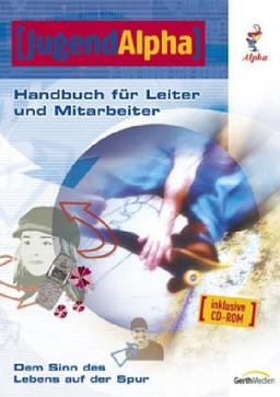 Jugend Alpha - Handbuch für Leiter und Mitarbeiter, m. CD-ROM