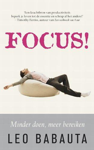 Focus ! / druk 1: minder doen, meer bereiken