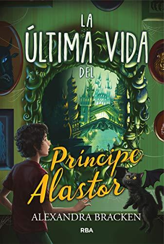 La última vida del príncipe Alastor (Prosper Redding 2) (Ficción juvenil, Band 2)