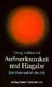 Aufmerksamkeit und Hingabe: Die Wissenschaft des Ich