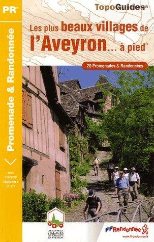 Les plus beaux villages de l'Aveyron... à pied : 20 promenades & randonnées