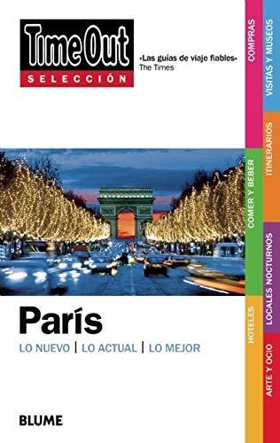 París: Lo Nuevo/ Lo Actual/ Lo Mejor (Time Out Selección)