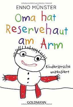 Oma hat Reservehaut am Arm: Kindersprüche unzensiert