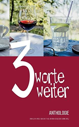 Drei Worte weiter: Anthologie