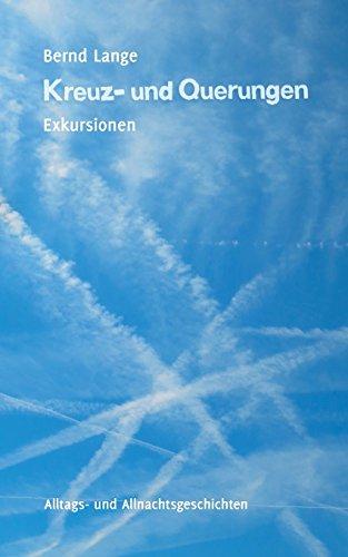 Kreuz- und Querungen: Exkursionen (Trilogie der Begegnungen, Horizonte und Exkursionen)