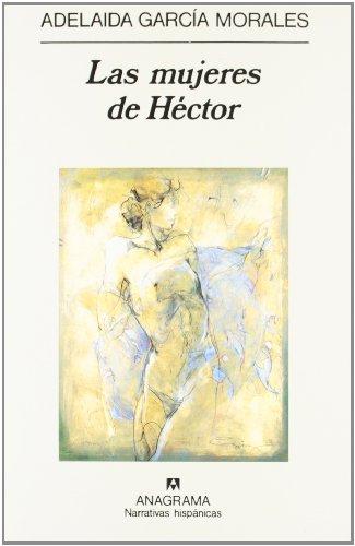 Las mujeres de Héctor (Narrativas hispánicas)