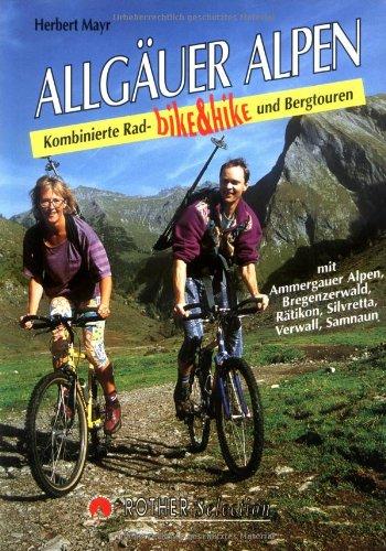 Allgäuer Alpen und Vorarlberg: Bike und Hike. Kombinierte Rad- und Bergtouren