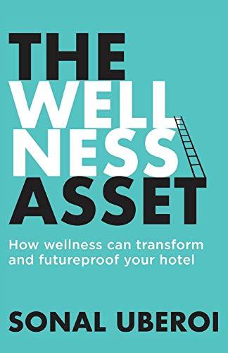 The Wellness Asset: How wellness can transform and futureproof your hotel