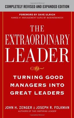 The Extraordinary Leader: Turning Good Managers into Great Leaders