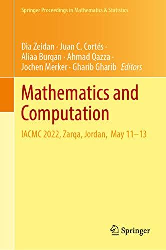 Mathematics and Computation: IACMC 2022, Zarqa, Jordan, May 11–13 (Springer Proceedings in Mathematics & Statistics, 418, Band 418)