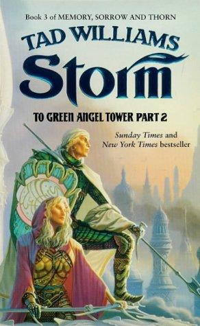 Memory, Sorrow and Thorn 3/2. To Green Angel Tower. Storm: Book 3 of "Memory, Sorrow and Thorn"