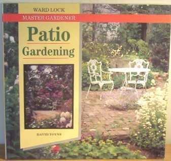 Patio Gardening (Ward Lock Master Gardener)