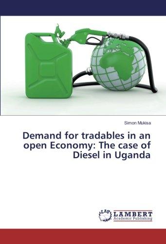 Demand for tradables in an open Economy: The case of Diesel in Uganda