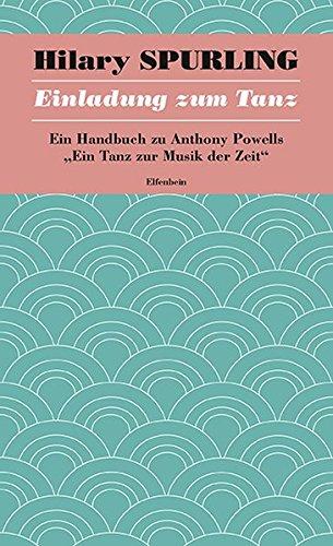 Ein Tanz zur Musik der Zeit / Einladung zum Tanz: Ein Handbuch zu Anthony Powells "Ein Tanz zur Musik der Zeit"