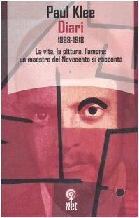 Diari 1898-1918. La vita, la pittura, l'amore: un maestro del Novecento si racconta (Saggi)