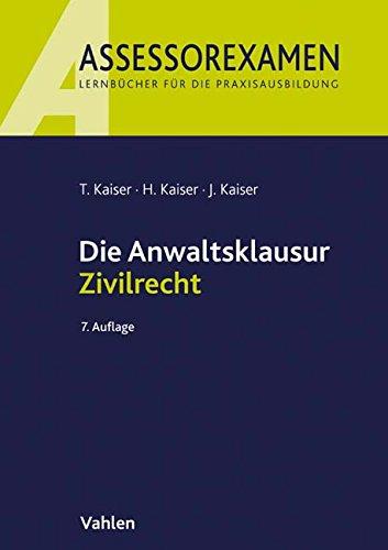 Die Anwaltsklausur Zivilrecht (Assessorexamen)