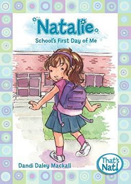 Natalie: School's First Day of Me (That's Nat!, Band 3)