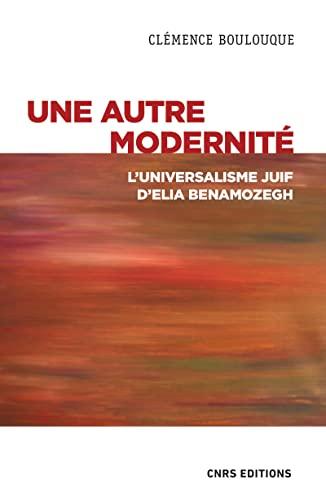 Une autre modernité : l'universalisme juif d'Elia Benamozegh