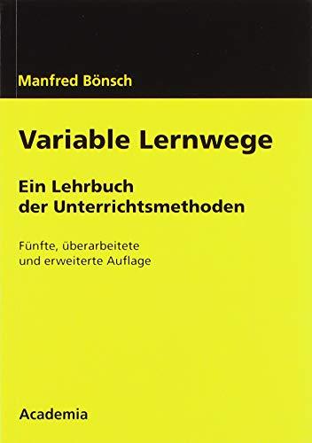 Variable Lernwege: Ein Lehrbuch der Unterrichtsmethoden (Beitrage Zur Padagogik, Band 5)