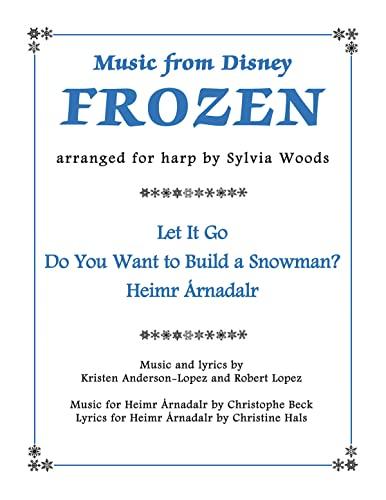 Music From Disney's Frozen For Harp: Songbook für Harfe: Let it Go - Do You Want to Build a Snowman - Hemir Arnadalr