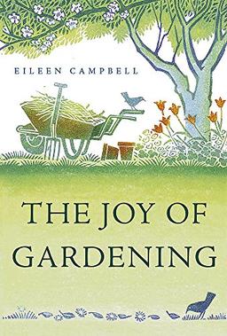 The Joy of Gardening: An Inspirational Anthology