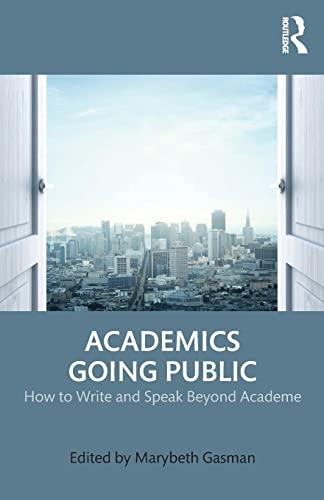 Academics Going Public: How to Write and Speak Beyond Academe