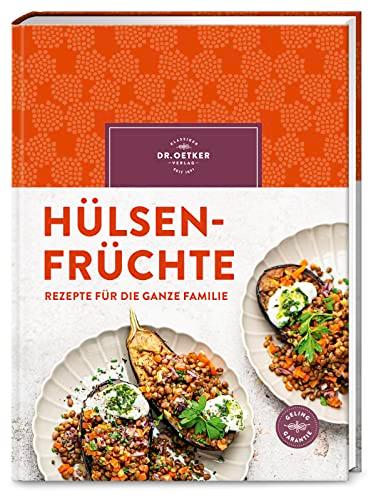 Hülsenfrüchte: Rezepte für die ganze Familie – gesund, nachhaltig, preiswert