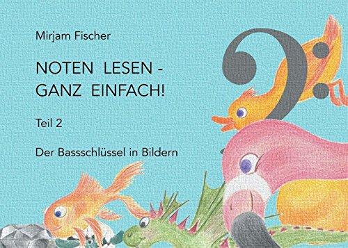 Noten lesen - ganz einfach!: Der Bassschlüssel in Bildern