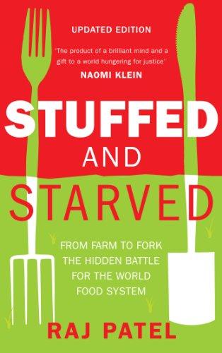 Stuffed and Starved: From Farm to Fork,  the Hidden Battle for the World Food System