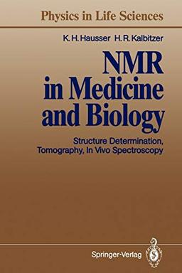 NMR in Medicine and Biology: Structure Determination, Tomography, In Vivo Spectroscopy (Physics in Life Sciences)