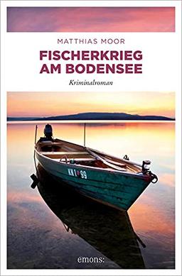 Fischerkrieg am Bodensee: Kriminalroman