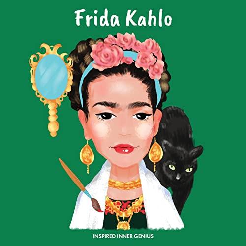 Frida Kahlo: (Children's Biography Book, Kids Ages 5 to 10, Woman Artist, Creativity, Paintings, Art)