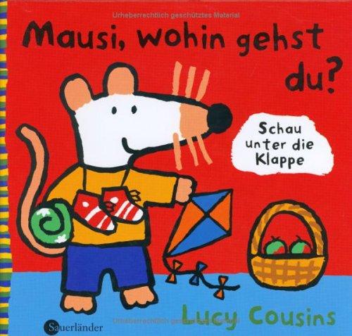 Mausi, wohin gehst du? Pappbilderbuch mit Klappen