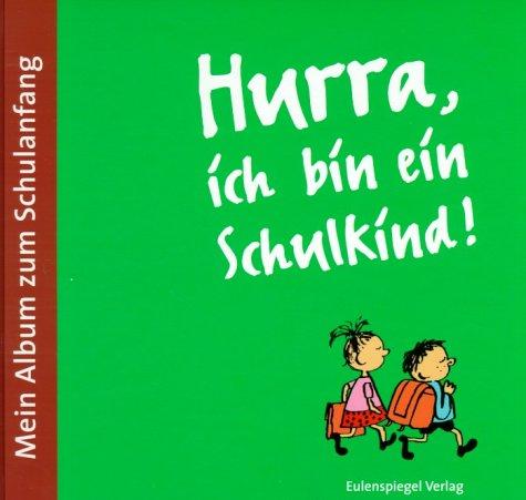 Hurra, ich bin ein Schulkind! Mein Album zum Schulanfang